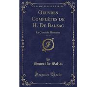 Oeuvres Complètes de H. de Balzac, Vol. 13: La Comédie Humaine (Classic Reprint)