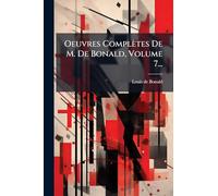 Oeuvres Complètes De M. De Bonald, Volume 7...