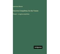 Oeuvres Complètes; En Six Tomes: Tome 5 - en gros caractères