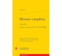 oeuvres complètes: Histoire romaine, livres X, XXI-XXIV (Tome III)
