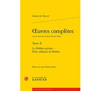 Oeuvres Completes: La Boheme Galante - Petits Chateaux de Boheme: 75 (Bibliotheque Du Xixe Siecle)