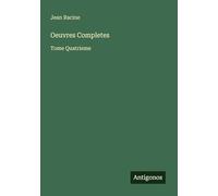 Oeuvres Completes: Tome Quatrieme