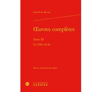 Oeuvres Completes. Tome XI: Les Filles Du Feu