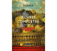 OEuvres complètes, volume I: Satires, Épodes, Épitres