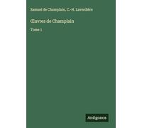 OEuvres de Champlain: Tome 1