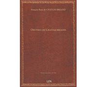 Oeuvres de Chateaubriand. Le congrès de Vérone...