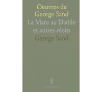 Oeuvres de George Sand: La Mare au Diable et autres récits