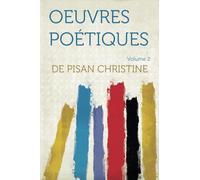 Oeuvres Poétiques: Volume 2