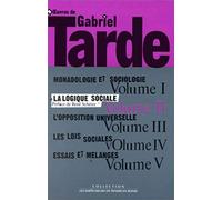 Oeuvres, t. 1, v. 2, La Logique sociale: Tome 2, La logique sociale