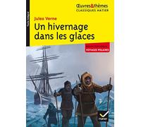 Oeuvres & Themes: Un hivernage dans les glaces (Oeuvres & thèmes (130))