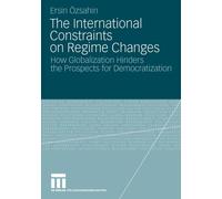 Oezsahin - International Constraints on Regime Changes How Globaliza - P555z