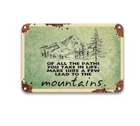 Of All The Paths You Take In Life Make Sure A Few Lead To The Mountains Metal Decoration Sign Farmhouse Bathroom Decor Farmhouse Decor Decor For Home Tin Signs 8X12 Inch