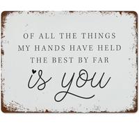 Of All the Things My Hands Have Held the Best by Far Is You Home Print Sign Vintage Tin Signs Home Kitchen Decorations Wall Decor Metal Poster for Room 8x12inch