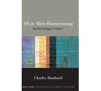 Of an Alien Homecoming: Reading Heidegger's "Hölderlin" (SUNY series in Contemporary Continental Philosophy)