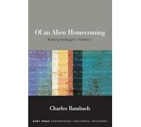 Of an Alien Homecoming: Reading Heidegger's "Hölderlin" (SUNY series in Contemporary Continental Philosophy)