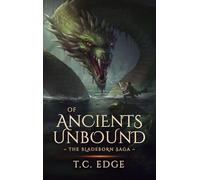 Of Ancients Unbound: 7 (The Bladeborn Saga)
