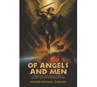 Of Angels and Men: A thought-provoking look at angelic action in human history