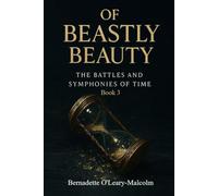 Of Beastly Beauty: The Battles and Symphonies of Time