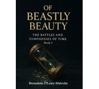 Of Beastly Beauty: The Battles and Symphonies of Time