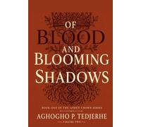 OF BLOOD AND BLOOMING SHADOWS (The Ashen Crown)