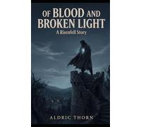 Of Blood and Broken Light: A Risenfell Story
