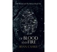 Of Blood And Fire: 1 (The Bound and The Broken)