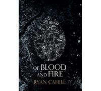 Of Blood and Fire: 1 (The Bound and The Broken)
