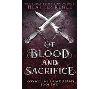 Of Blood and Sacrifice: 2 (Royal Fae Guardians)