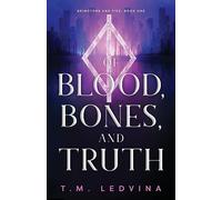 Of Blood, Bones, and Truth: 1 (Brimstone & Fire)