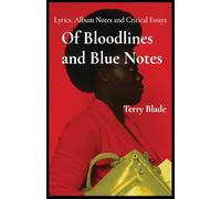 Of Bloodlines and Blue Notes: Lyrics, Album Notes and Critical Essays