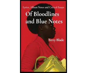 Of Bloodlines and Blue Notes: Lyrics, Album Notes and Critical Essays