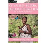 Of Bubbles, Buddha, and Butterflies: How This Butterfly Found Her Wings without Leaving the Ground