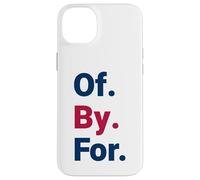 Of By For Democracy Bold Civic Statement Case for iPhone 14 Plus