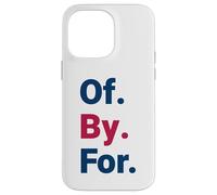 Of By For Democracy Bold Civic Statement Case for iPhone 14 Pro Max