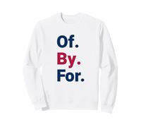 Of By For Democracy Bold Civic Statement Sweatshirt