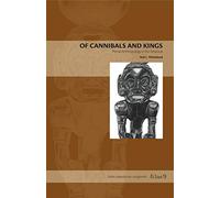 Of Cannibals and Kings: Primal Anthropology in the Americas: 7 (Latin American Originals)