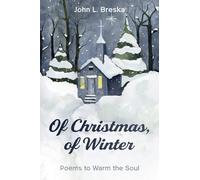 Of Christmas, of Winter: Poems to Warm the Soul