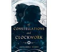 Of Constellations and Clockwork: 1 (The Stelnove Saga)