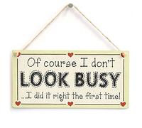 of Course I Don't Look Busy I did it Right The First time! - Mother Wife Love Heart Sign