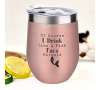 of Course I Drink Like A Fish I'm A Mermaid Wine Tumbler - Stainless Steel Insulated Cup for Wine, Coffee - Stemless Wine Glasses - Funny Travel Mug with Lid - 12 OZ