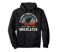 Of Course I Know Everything I'm A Bricklayer Bricklayers Pullover Hoodie