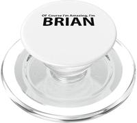 Of Course I’m Amazing I am Brian PopSockets PopGrip for MagSafe
