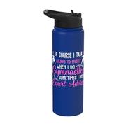 of Course I Talk Always to Myself When I Do Gymnastics Stainless Steel Insulated Water Bottle