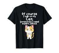 Of course I talk to my Cat T-Shirt