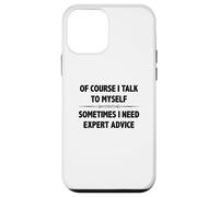 Of Course I Talk To Myself Sometimes I Need Expert Advice Case for iPhone 12 mini