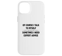 Of Course I Talk To Myself Sometimes I Need Expert Advice Case for iPhone 14 Plus