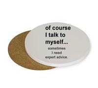 Of Course I Talk To Myself Sometimes I Need Expert Advice, Drink Coaster (Round Ceramic Coaster)