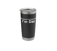 of Course I'm Awesome, I am Daz Confident Statement Stainless Steel Insulated Tumbler