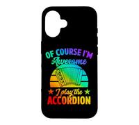 Of Course I'm Awesome I Play The Accordion Case for iPhone 16