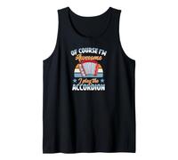 of Course I'm Awesome I Play The Accordion Tank Top